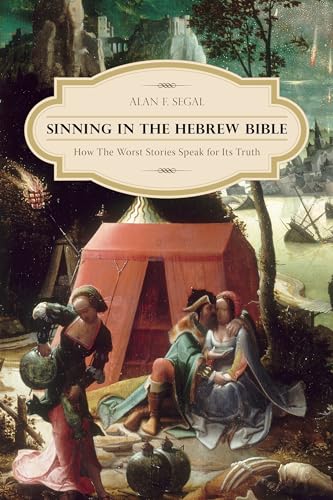 9780231159272: Sinning in the Hebrew Bible: How the Worst Stories Speak for Its Truth