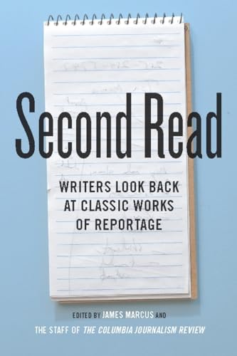 Stock image for Second Read : Writers Look Back at Classic Works of Reportage for sale by Better World Books