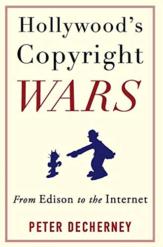 Stock image for Hollywood's Copyright Wars: From Edison to the Internet (Film and Culture Series) for sale by SecondSale