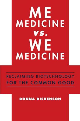 Beispielbild fr Me Medicine vs. We Medicine: Reclaiming Biotechnology for the Common Good zum Verkauf von More Than Words