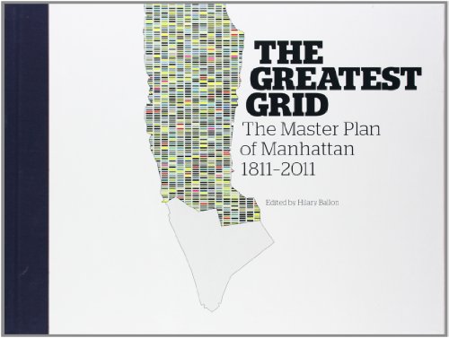 9780231159906: The Greatest Grid: The Master Plan of New York: Museum of the City of New York - The Master Plan of New York: The Master Plan of Manhattan, 1811-2011