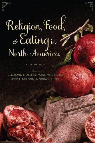 9780231160308: Religion, Food, and Eating in North America (Arts and Traditions of the Table: Perspectives on Culinary History)
