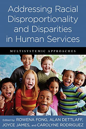 9780231160803: Addressing Racial Disproportionality and Disparities in Human Services: Multisystemic Approaches
