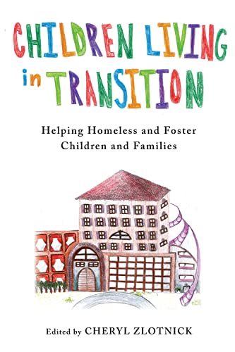 9780231160964: Children Living in Transition: Helping Homeless and Foster Care Children and Families