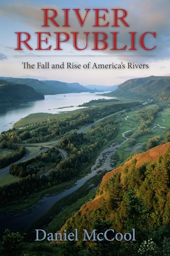 9780231161305: River Republic: The Fall and Rise of America's Rivers