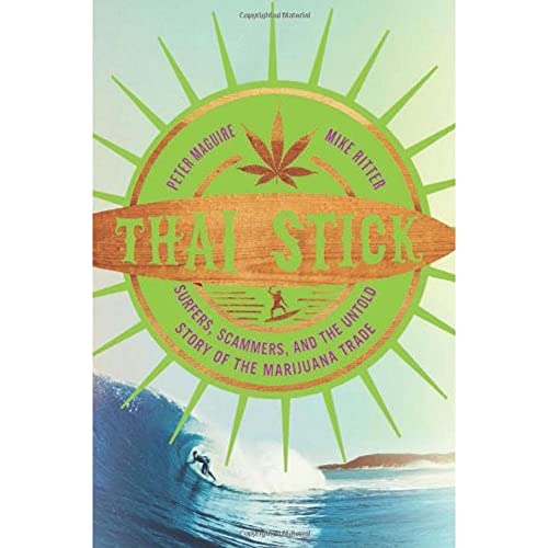 Beispielbild fr Thai Stick : Surfers, Scammers, and the Untold Story of the Marijuana Trade zum Verkauf von Better World Books