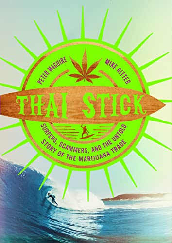 9780231161343: Thai Stick: Surfers, Scammers, and the Untold Story of the Marijuana Trade