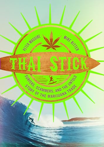 9780231161350: Thai Stick: Surfers, Scammers, and the Untold Story of the Marijuana Trade