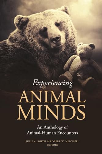 Imagen de archivo de Experiencing Animal Minds: An Anthology of Animal-Human Encounters (Critical Perspectives on Animals: Theory, Culture, Science and Law) a la venta por WorldofBooks