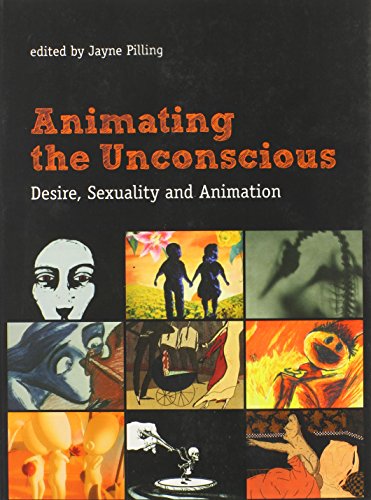 9780231161992: Animating the Unconscious: Desire, Sexuality and Animation