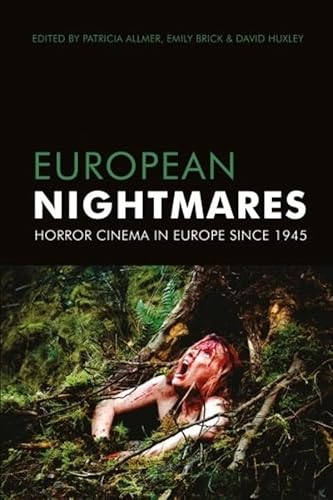 Beispielbild fr European Nightmares: Horror Cinema in Europe Since 1945 zum Verkauf von Midtown Scholar Bookstore
