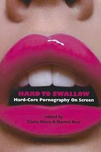 Stock image for Hard to Swallow: Hard-Core Pornography on Screen for sale by Gulf Coast Books