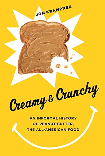 Stock image for Creamy & Crunchy: An Informal History of Peanut Butter, the All-American Food for sale by ThriftBooks-Atlanta