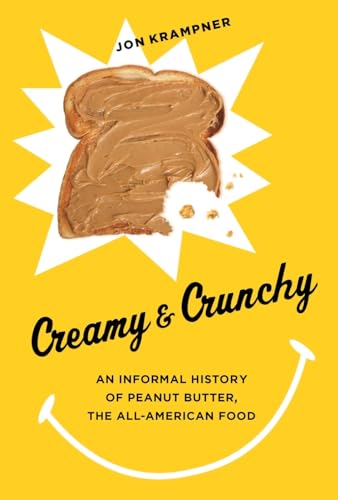 Stock image for Creamy and Crunchy : An Informal History of Peanut Butter, the All-American Food for sale by Better World Books