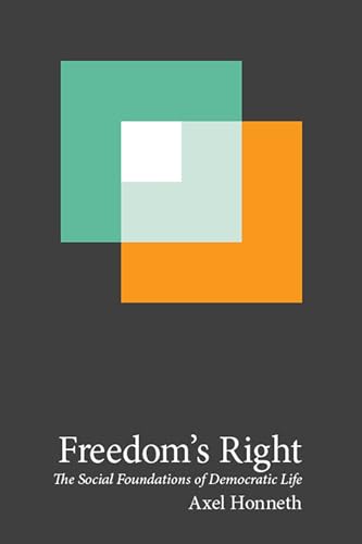 Imagen de archivo de Freedom's Right: The Social Foundations of Democratic Life (New Directions in Critical Theory, 13) a la venta por Powell's Bookstores Chicago, ABAA