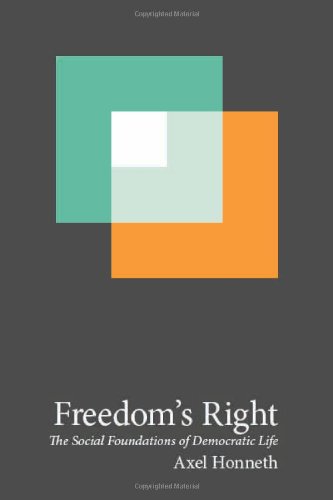 9780231162463: Freedom's Right: The Social Foundations of Democratic Life: 13 (New Directions in Critical Theory)