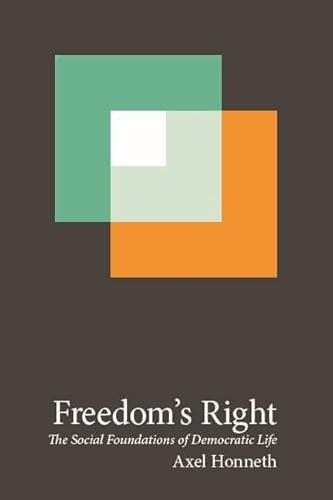 9780231162470: Freedom's Right: The Social Foundations of Democratic Life: 13 (New Directions in Critical Theory)