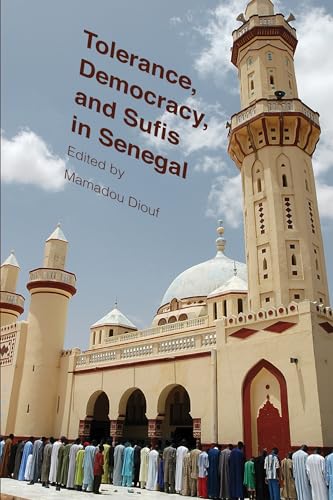 9780231162623: Tolerance, Democracy, and Sufis in Senegal: 15 (Religion, Culture, and Public Life)