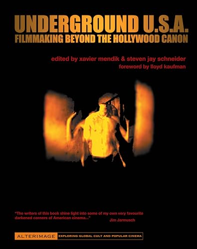 Imagen de archivo de Underground USA Filmmaking Beyond the Hollywood Canon Alterimage a la venta por PBShop.store US