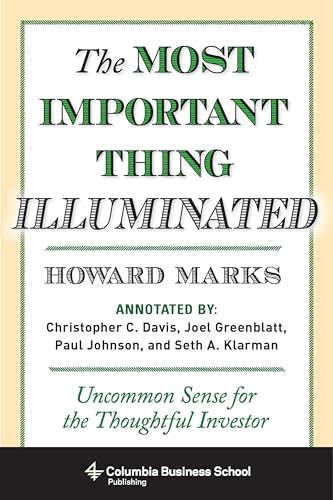 Stock image for Most Important Thing Illuminated: Uncommon Sense for the Thoughtful Investor (Columbia Business School Publishing). for sale by INGARDIO