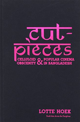 Beispielbild fr Cut-Pieces: Celluloid Obscenity and Popular Cinema in Bangladesh (South Asia Across the Disciplines) zum Verkauf von Midtown Scholar Bookstore
