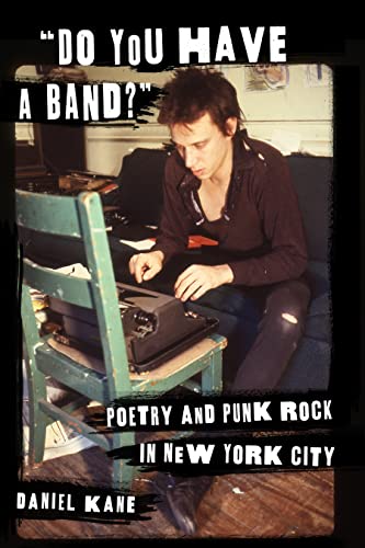 Stock image for Do You Have a Band?": Poetry and Punk Rock in New York City for sale by Midtown Scholar Bookstore