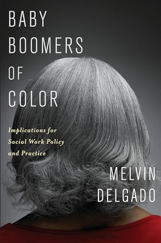 Stock image for Baby Boomers of Color: Implications for Social Work Policy and Practice for sale by Midtown Scholar Bookstore