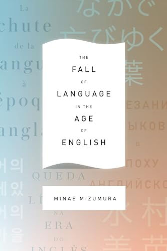 9780231163033: The Fall of Language in the Age of English