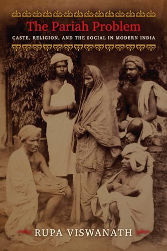 9780231163064: The Pariah Problem: Caste, Religion, and the Social in Modern India