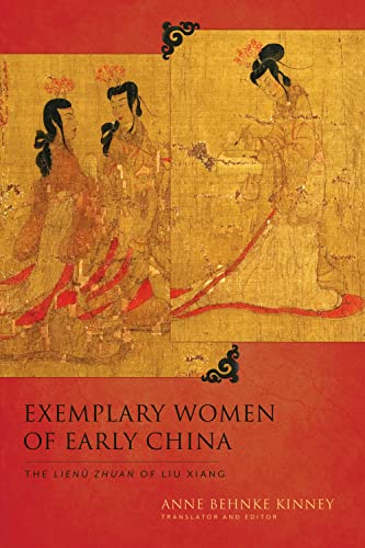 Beispielbild fr Exemplary Women of Early China: The Lienu zhuan of Liu Xiang (Translations from the Asian Classics) zum Verkauf von Chiron Media