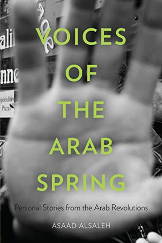Stock image for Voices of the Arab Spring: Personal Stories from the Arab Revolutions for sale by Midtown Scholar Bookstore