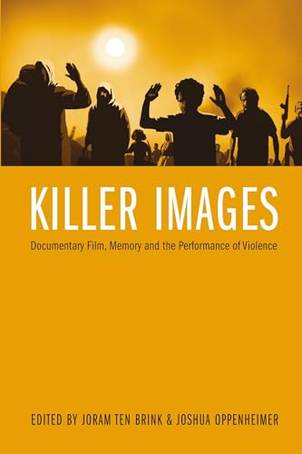 Stock image for Killer Images: Documentary Film, Memory, and the Performance of Violence (Nonfictions) for sale by HPB-Red