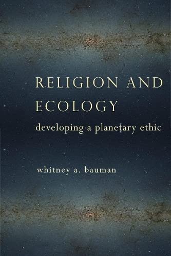 Stock image for Religion and Ecology: Developing a Planetary Ethic for sale by Irish Booksellers