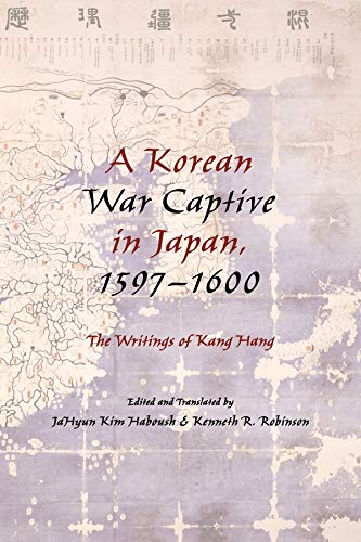 Imagen de archivo de A Korean War Captive in Japan, 1597--1600: The Writings of Kang Hang a la venta por Chiron Media