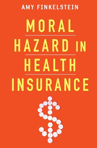 Imagen de archivo de Moral Hazard in Health Insurance a la venta por Blackwell's