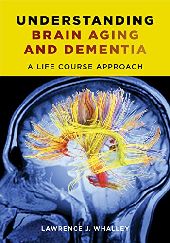 9780231163828: Understanding Brain Aging and Dementia: A Life Course Approach