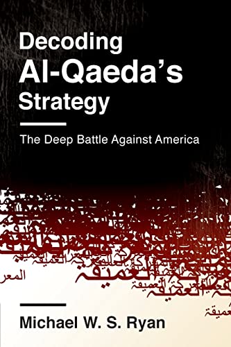 9780231163859: Decoding Al-Qaeda's Strategy: The Deep Battle Against America