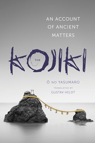 Stock image for The Kojiki: An Account of Ancient Matters (Translations from the Asian Classics) for sale by Dream Books Co.