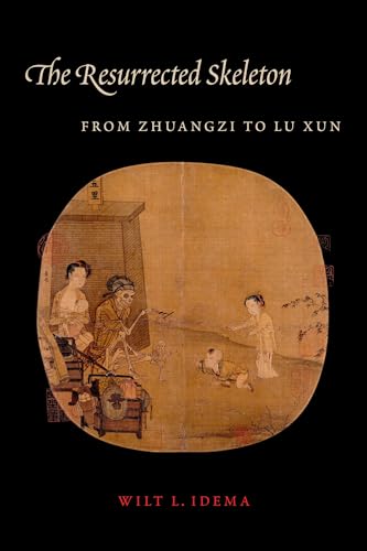 9780231165044: The Resurrected Skeleton – From Zhuangzhi to Lu Xun