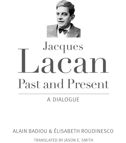 9780231165112: Jacques Lacan, Past and Present: A Dialogue