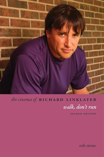 Stock image for The Cinema of Richard Linklater: Walk, Don't Run (Directors' Cuts) for sale by HPB-Emerald