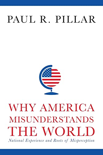 Imagen de archivo de Why America Misunderstands the World a la venta por Blackwell's