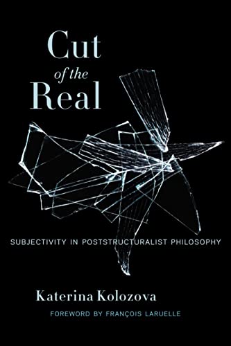 9780231166102: Cut of the Real: Subjectivity in Poststructuralist Philosophy