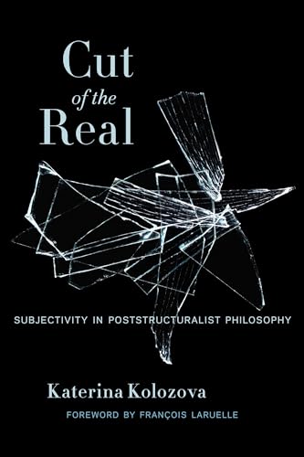 Stock image for Cut of the Real Subjectivity in Poststructuralist Philosophy for sale by Revaluation Books