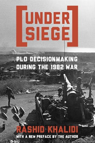 Stock image for Under Siege: PLO Decisionmaking During the 1982 War for sale by Powell's Bookstores Chicago, ABAA