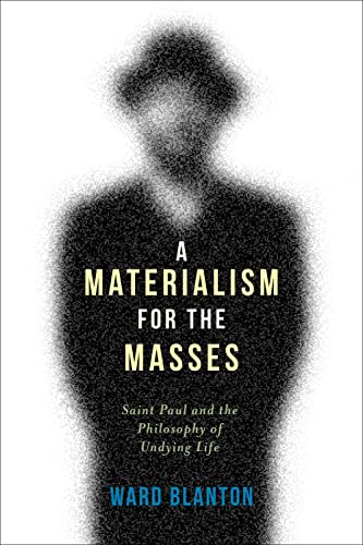 Imagen de archivo de A Materialism for the Masses: Saint Paul and the Philosophy of Undying Life (Insurrections: Critical Studies in Religion, Politics, and Culture) a la venta por Chiron Media