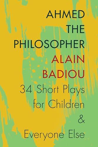 9780231166935: Ahmed the Philosopher: Thirty-Four Short Plays for Children and Everyone Else