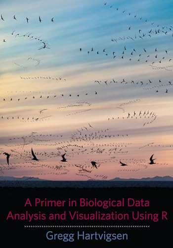 Stock image for A Primer in Biological Data Analysis and Visualization Using R for sale by BooksRun
