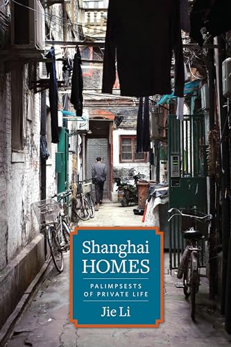 Imagen de archivo de Shanghai Homes: Palimpsests of Private Life (Global Chinese Culture) a la venta por Textbooks_Source