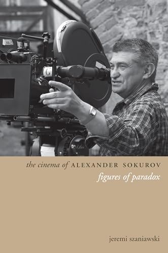 9780231167352: The Cinema of Alexander Sokurov: Figures of Paradox